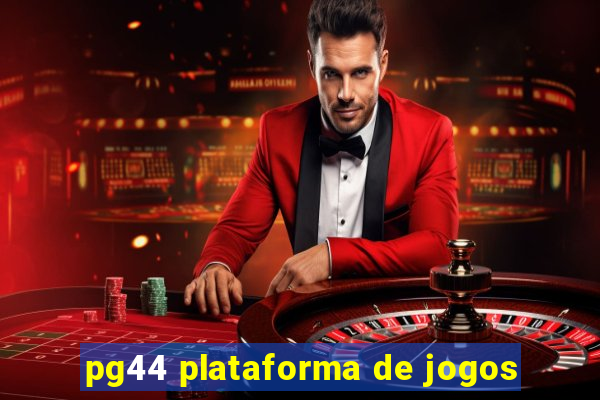 pg44 plataforma de jogos